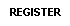 REGISTER
